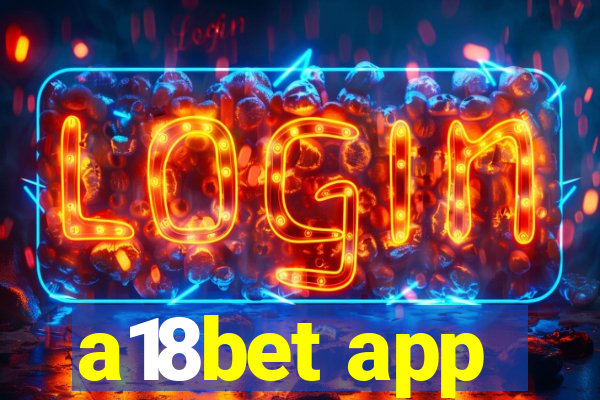 a18bet app